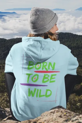 Hoodie ( Born to be wild ) Activewear